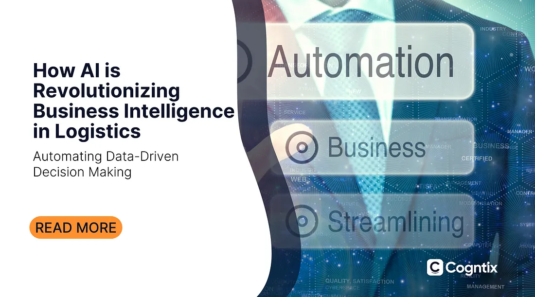 How AI is Revolutionizing Business Intelligence in Logistics — Automating Data-Driven Decision Making