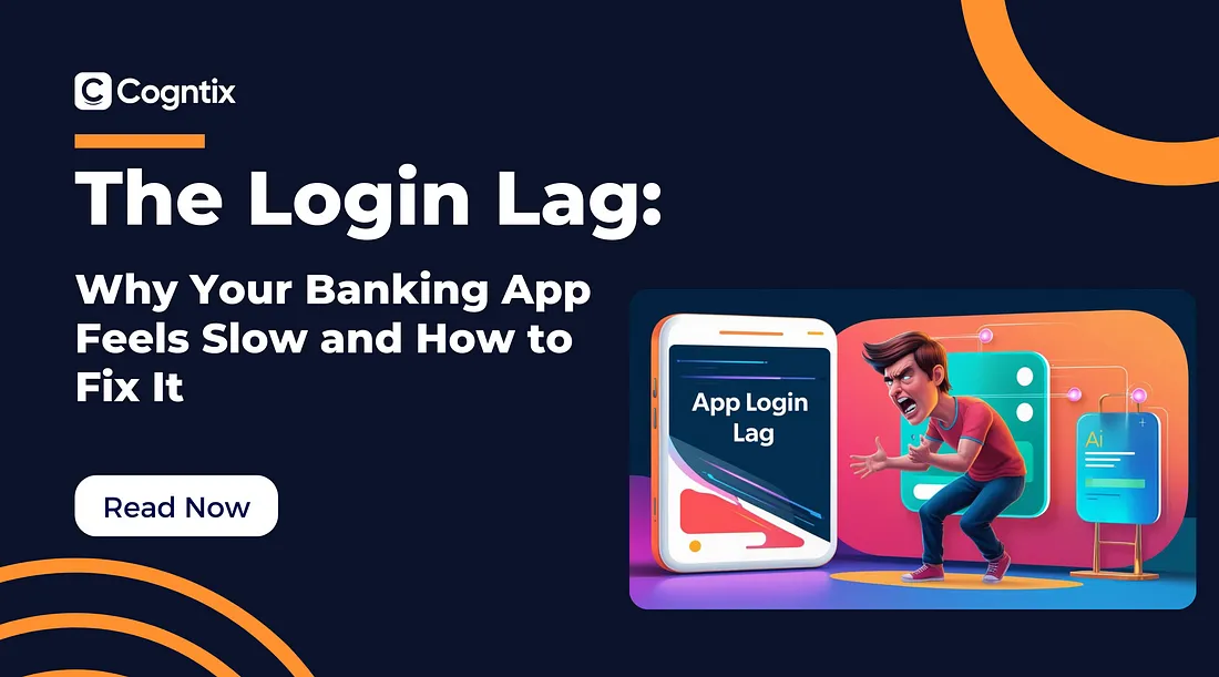 The Login Lag: Why Your Banking App Feels Slow and How to Fix It