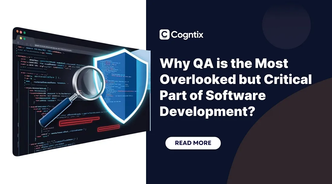 Why QA Is the Most Overlooked but Critical Part of Software Development
