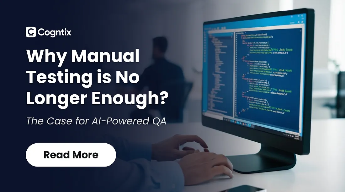 Why Manual Testing Is No Longer Enough: The Case for AI-Powered QA