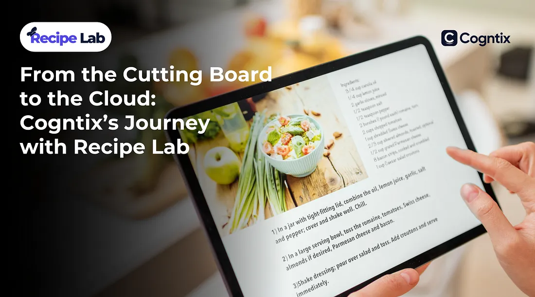 From the Cutting Board to the Cloud: Cogntix’s Journey with Recipe Lab