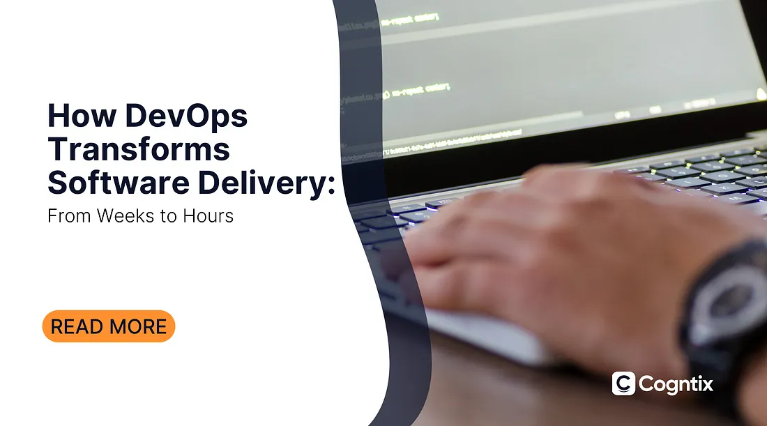 How DevOps Transforms Software Delivery: From Weeks to Hours
